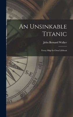 John Bernard Wa An Unsinkable Titanic; Every Ship its own (Hardback) (UK IMPORT)