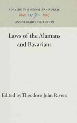Laws of the Alamans and Bavarians by Theodore John Rivers: New