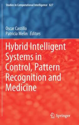 Hybrid Intelligent Systems in Control, Pattern Recognition and Medicine: New