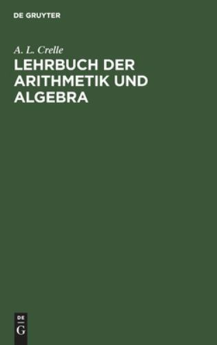 Lehrbuch der Arithmetik und Algebra : Vorzüglich Zum Selbstunterrichte ...