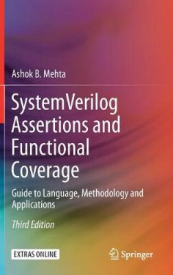 System Verilog Assertions and Functional Coverage: Guide to Language,
