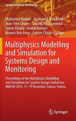 Multiphysics Modelling and Simulation for Systems Design and