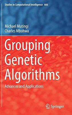 GROUPING GENETIC ALGORITHMS: ADVANCES AND APPLICATIONS By Michael Mutingi NEW