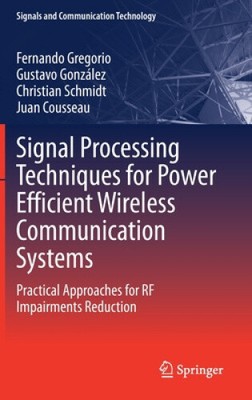 Signal Processing Techniques for Power Efficient Wireless Communication