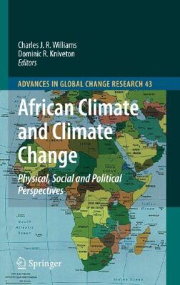 African Climate and Climate Change: Physical, Social and (2013)