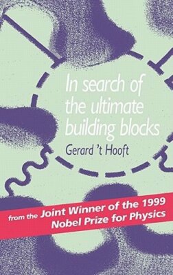 In Search of the Ultimate Building Blocks by Gerard 'T Hooft: New