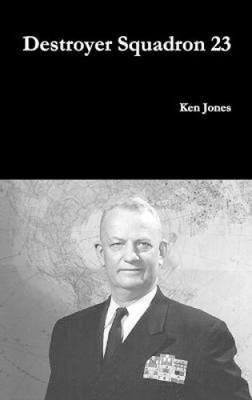 Destroyer Squadron 23 by Jones, Ken [Hardback]