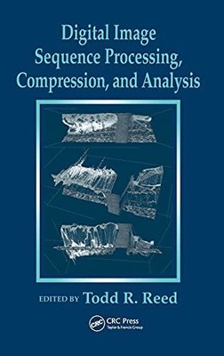 Digital Image Sequence Processing, Compression, and Analysis: 2 (Com... Hardback
