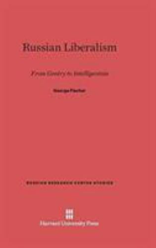 Russian Research Center Studies: Russian Liberalism : From Gentry to ...