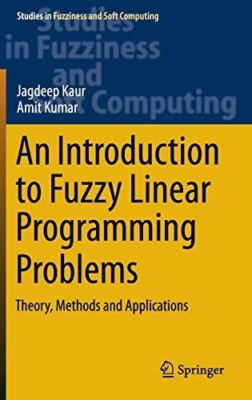 An Introduction to Fuzzy Linear Programming Problems: Theory