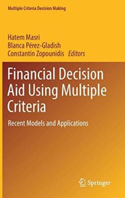 Financial Decision Aid Using Multiple Criteria: Recent Models