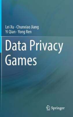 Data Privacy Games by Lei Xu: New