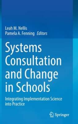 Systems Consultation and Change in Schools: Integrating Implementation Science