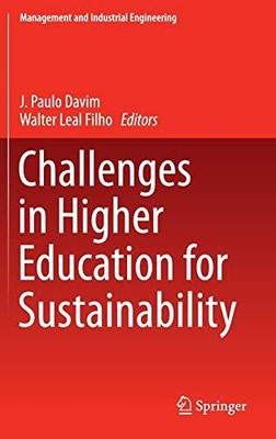 CHALLENGES IN HIGHER EDUCATION FOR SUSTAINABILITY By J. Paulo Davim & Leal