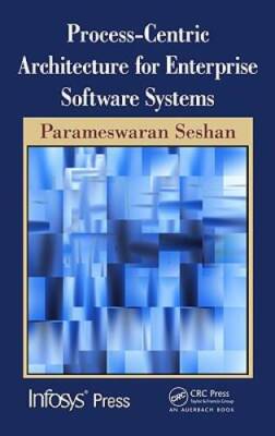 Process-Centric Architecture for Enterprise Software Systems (Infosys - GOOD