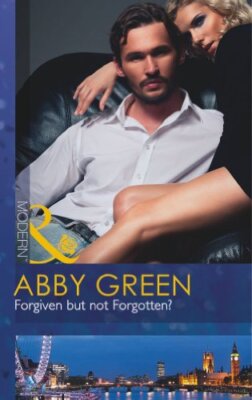 Forgiven but not Forgotten? (Mills & Boon Modern) By Abby Green