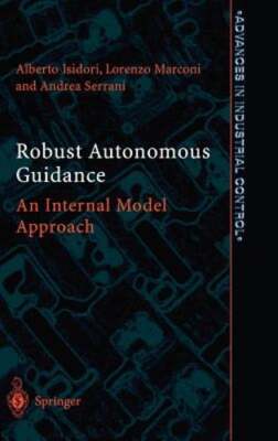 Robust Autonomous Guidance: An Internal Model Approach by Alberto Isidori: New