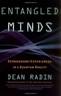 Entangled Minds: Extrasensory Experiences in a Quantum Reality by Radin New+-