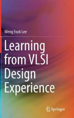 Learning from VLSI Design Experience by Weng Fook Lee: New