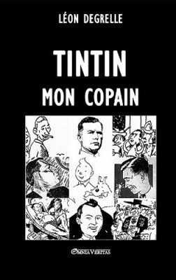 Tintin, mon copain [French] by Degrelle, Léon