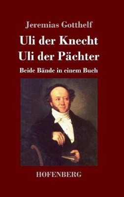 Uli der Knecht / Uli der Pächter: Beide Bände in einem Buch [German]