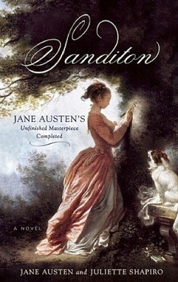 Sanditon: Jane Austen's Unfinished Masterpiece Completed by Austen, Jane