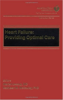 HEART FAILURE: PROVIDING OPTIMAL CARE (AMERICAN HEART By Mariell Jessup NEW
