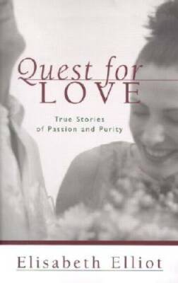 Quest for Love: True Stories of Passion and Purity - Paperback - GOOD