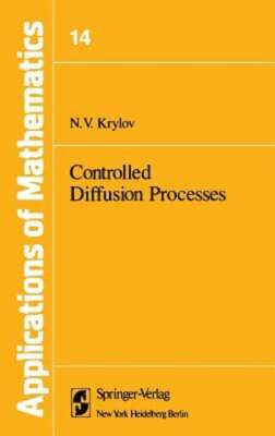 Controlled Diffusion Processes by N V Krylov: New