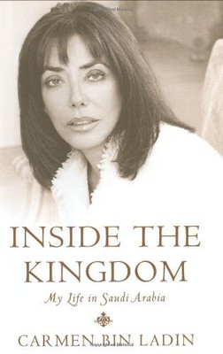 Inside the Kingdom: My Life in Saudi Arabia by Bin Ladin, Carmen