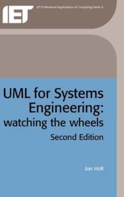 UML for Systems Engineering: Watching the Wheels by Jon Holt: New