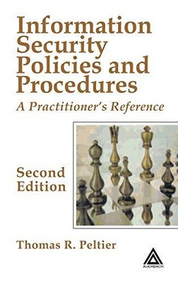 INFORMATION SECURITY POLICIES AND PROCEDURES: A By Thomas R. Peltier - Hardcover