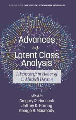 Advances in Latent Class Analysis: A Festschrift in Honor of C. Mitchell Dayton