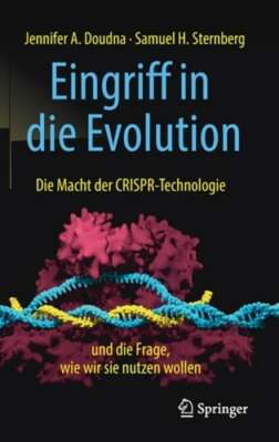 Eingriff in Die Evolution: Die Macht Der Crispr-Technologie Und Die Frage, Wie