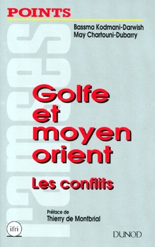 Golfe Et Moyen Orient. : Les Conflits, Bassma Kodmani-Darwish