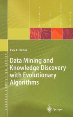 Data Mining and Knowledge Discovery with Evolutionary Algorithms - GOOD