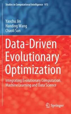 Data-Driven Evolutionary Optimization: Integrating Evolutionary Computation,
