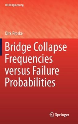 Bridge Collapse Frequencies versus Failure Probabilities (Risk Engineering)
