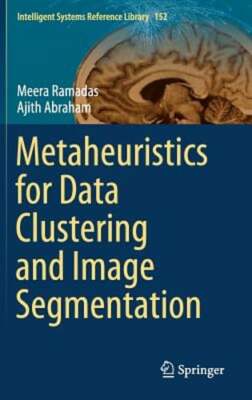 Metaheuristics for Data Clustering and Image Segmentation by Meera Ramadas: New
