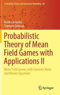 Probabilistic Theory of Mean Field Games with Applications II: Mean Field Games