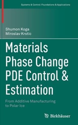 Materials Phase Change PDE Control  Estimation: From Additive Manufactur - GOOD