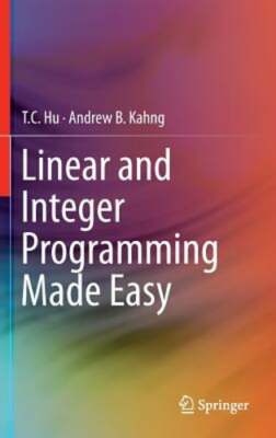 Linear and Integer Programming Made Easy by T C Hu: New