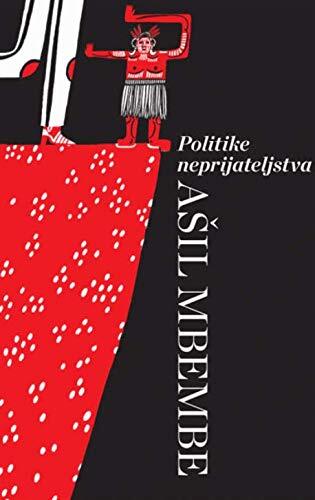 Politike Neprijateljstva, Asil Mbembe