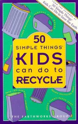 50 Simple Things Kids Can Do to Recycle - Paperback By Earthworks Group - GOOD