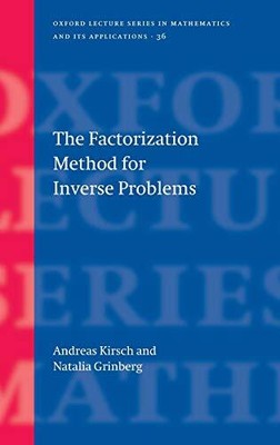 THE FACTORIZATION METHOD FOR INVERSE PROBLEMS (OXFORD By Andreas Kirsch Mint
