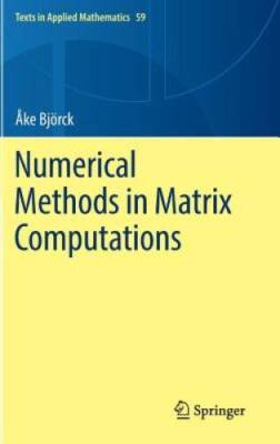Numerical Methods in Matrix Computations (Texts in Applied Mathematics) - GOOD