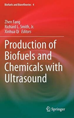 Production of Biofuels and Chemicals with Ultrasound: 4 (2014)