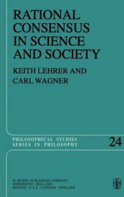 Rational Consensus in Science and Society: A Philosophical and Mathematical: New