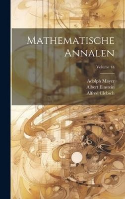 Mathematische Annalen; Volume 44 by Einstein, Albert [Hardback]