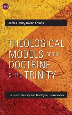Theological Models of the Doctrine of the Trinity: The Trinity, Diversity and